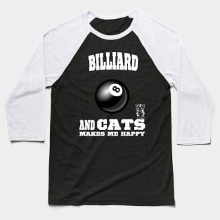 Billiard And Cats Makes Me Happy Baseball T-Shirt